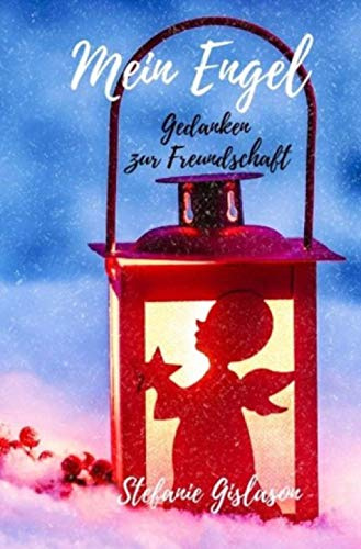 Mein Engel: Gedanken zur Freundschaft