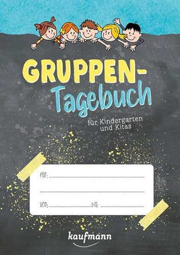 Gruppentagebuch: für Kindergarten und Kitas