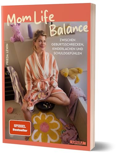 Mom Life Balance: Zwischen Geburtsschrecken, Kinderlachen und Schuldgefühlen von Frieda Lewin. Ein witzig-ehrliches Buch über Schwangerschaft und Geburt