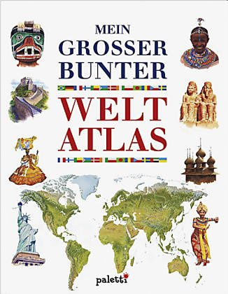 Mein großer bunter Weltatlas