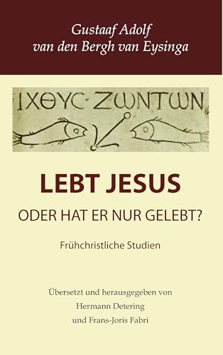 Lebt Jesus?: - oder hat er nur gelebt?