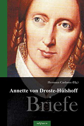 Annette von Droste-Hülshoff. Briefe: Herausgegeben Von Hermann Cardauns