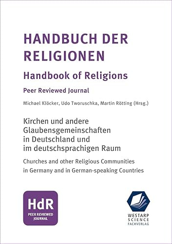 Handbuch der Religionen/ Handbook of Religions/ Fortsetzung: Kirchen und andere Glaubensgemeinschaften in Deutschland und im deutschsprachigen Raum (Loseblattwerk - Peer-Reviewed Journal)
