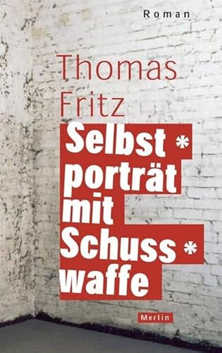 Selbstporträt mit Schusswaffe: Roman