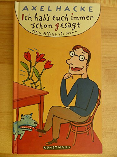 Ich hab's euch immer schon gesagt: Mein Alltag als Mann