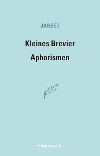 Kleines Brevier: Prosa und Gedichte (verlag am park)