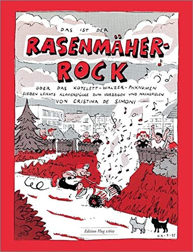 Rasenmäher-Rock oder das Kotelett-Walzer Phänomen: 7 leichte Klavierstücke zum Vorzeigen und Nachspielen