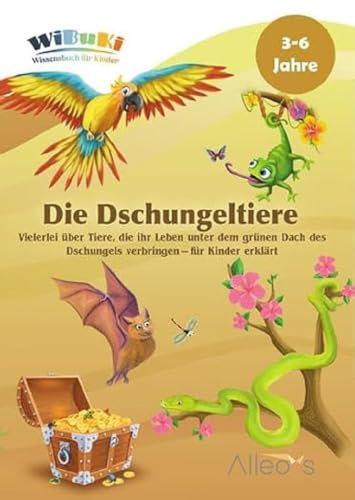 WiBuKi Wissensbuch für Kinder: Die Dschungleltiere: Vielerlei über Tiere, die ihr Leben unter dem grünen Dach des Dschungels verbringen