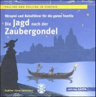 Pollino und Pollina in Venedig: Die Jagd nach der Zaubergondel: Pollino und Pollina in Venedig. Hörspiel und Reiseführer für die ganze Familie