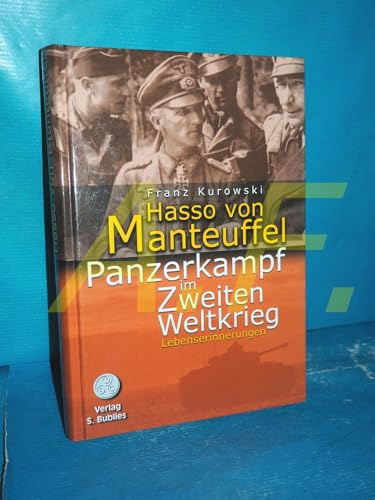 Hasso von Manteuffel. Panzerkampf im Zweiten Weltkrieg: Lebenserinnerungen