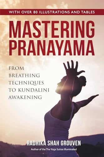 Mastering Pranayama: From Breathing Techniques to Kundalini Awakening (Deep Wisdom Collection)