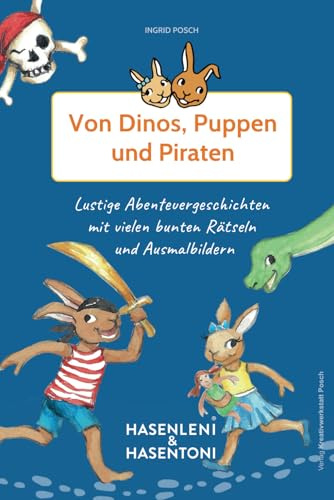 Hasenleni & Hasentoni: Von Dinos, Puppen und Piraten (Band 1): Lustige Abenteuergeschichten zum Vorlesen und Selberlesen ab 5 Jahren; mit Rätseln und ... und den Puppen Mia, Lisa und Rosa