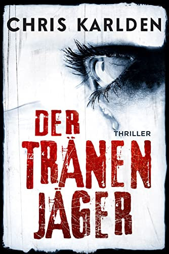 Der Tränenjäger: Thriller (Speer-und-Bogner-Thriller)