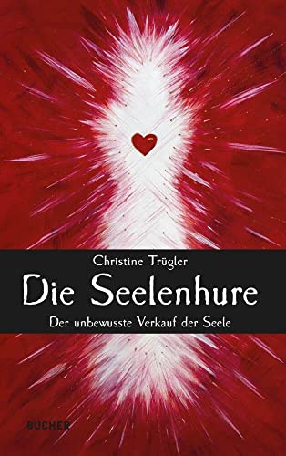 Die Seelenhure: Der unbewusste Verkauf der Seele