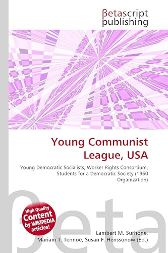 Young Communist League, USA: Young Democratic Socialists, Worker Rights Consortium, Students for a Democratic Society (1960 Organization)