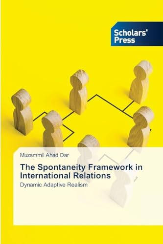 The Spontaneity Framework in International Relations: Dynamic Adaptive Realism