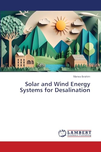 Solar and Wind Energy Systems for Desalination