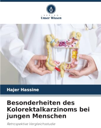 Besonderheiten des Kolorektalkarzinoms bei jungen Menschen: Retrospektive Vergleichsstudie