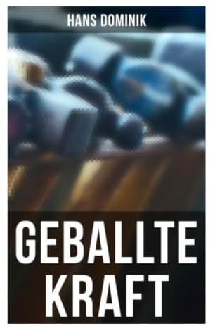 Geballte Kraft: Ein klassischer Zukunftsroman über Erfindergeist, Energievisionen und Industrieintrigen der Weimarer Moderne