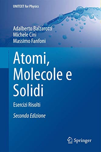 Atomi, Molecole e Solidi: Esercizi Risolti (UNITEXT for Physics)