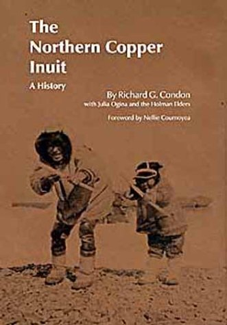 The Northern Copper Inuit: A History (Civilization of the American Indian Series)