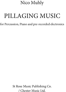 Pillaging Music: Piano Chamber, Marimba, Percussion: 2 Performance Scores and Pre-Recorded CD