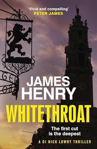 Whitethroat: the third novel in the Essex-based series featuring DI Nick Lowry (DI Nick Lowry Thrillers)