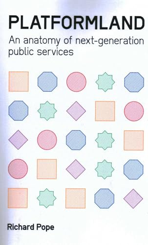 Platformland: An Anatomy of Next-Generation Public Services (Perspectives on Business)