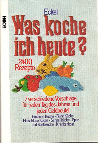 Was koche ich heute? Küchenkalender für 365 Tage mit 2400 Speisenvorschlägen