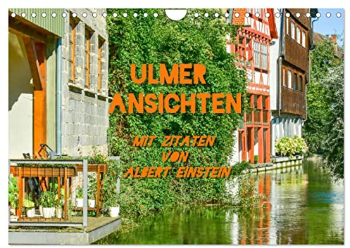Ulmer Ansichten mit Zitaten von Albert Einstein (Wandkalender 2026 DIN A4 quer), CALVENDO Monatskalender: Ein malerischer und imposanter Spaziergang ... Zitaten von Albert Einstein (CALVENDO Orte)