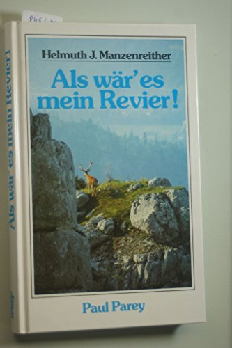 Als wär' es mein Revier. Von Jägerfreuden und dem Leben in einer kärntner Bauernjagd