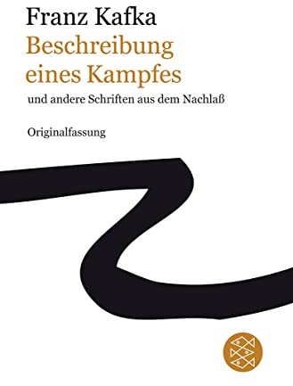 Beschreibung eines Kampfes: und andere Schriften aus dem Nachlaß (Franz Kafka, Gesammelte Werke in der Fassung der Handschrift (Taschenbuchausgabe))