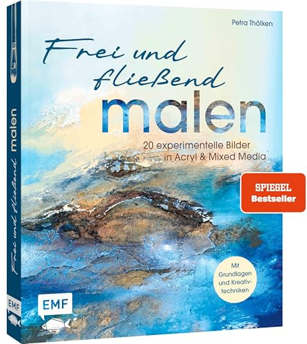 Frei und fließend malen: 20 experimentelle Bilder – Intuitiv malen und loslassen | Mit Grundlagen und Kreativtechniken | Erkunde deine inneren ... Raum der Liebe, Ordnung, Weite und viele mehr