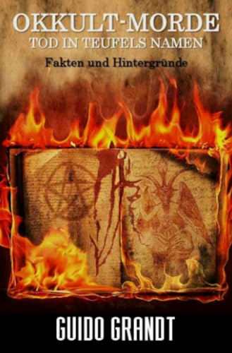 OKKULT-MORDE: Tod in Teufels Namen - Fakten & Hintergründe: Tod in Teufels Namen - Fakten & Hintergründe (gugra-Media-Nostalgie)