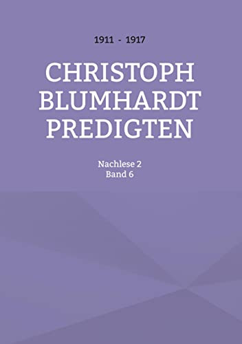 Christoph Blumhardt Predigten: Nachlese 2