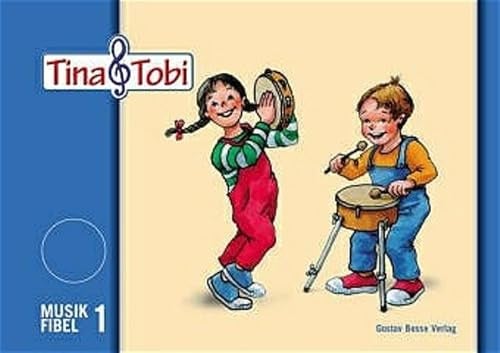 Musikalische Früherziehung - Musikschulprogramm Tina & Tobi: Musikfibel 1