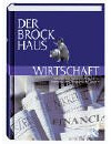 Der Brockhaus Wirtschaft: Betriebs- und Volkswirtschaft, Börse, Finanzen, Versicherungen und Steuern