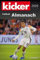 Kicker Fußball Almanach 2026: Nachschlagewerk für jeden Fußballfan. Rückblick auf den dt. & intern. Fußball in der Bundesliga & Regionalliga, WM, EM, DFB-Pokal, Europapokal, Jugend- & Frauenfußball