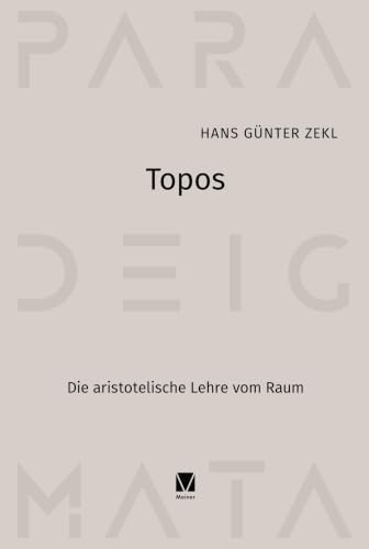 Topos: Die aristotelische Lehre vom Raum. Eine Interpretation (Paradeigmata)