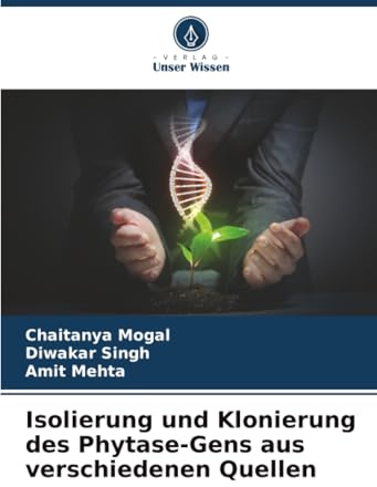 Isolierung und Klonierung des Phytase-Gens aus verschiedenen Quellen