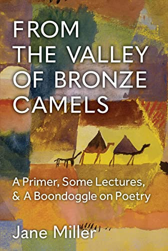 From the Valley of Bronze Camels: A Primer, Some Lectures, & A Boondoggle on Poetry (Poets On Poetry) (English Edition)