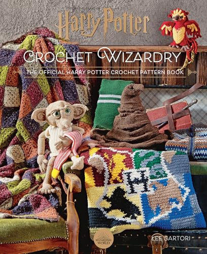 Harry Potter: Crochet Wizardry: The ultimate crochet guide with Harry Potter-inspired patterns for all crafters