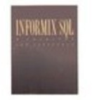 Informix-Sql: A Tutorial and Reference
