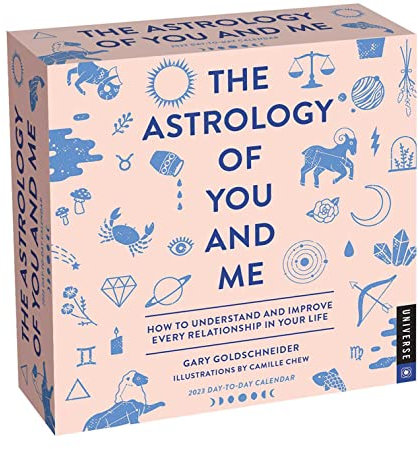 The Astrology of You and Me 2023 Calendar: How to Understand and Improve Every Relationship