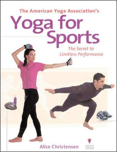 The American Yoga Association's Yoga for Sports: The Secret to Limitless Performance