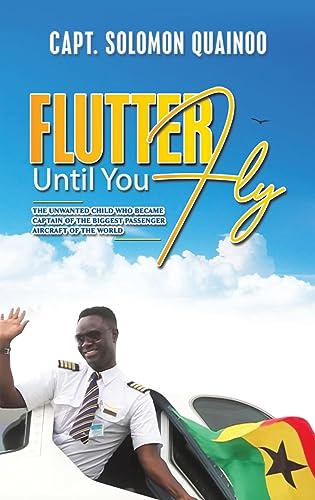 Flutter Until You Fly: The unwanted child who became captain of the biggest passenger aircraft of the world