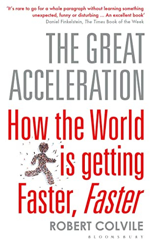 The Great Acceleration: How the World is Getting Faster, Faster