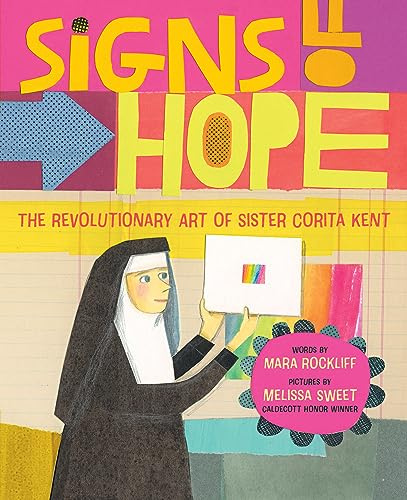 Signs of Hope: The Revolutionary Art of Sister Corita Kent