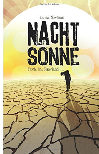 NACHTSONNE - Flucht ins Feuerland (Die Nachtsonne Chroniken, Band 1)