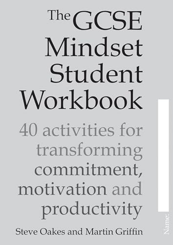The GCSE Mindset Student Workbook: 40 activities for transforming commitment, motivation and productivity (Pack of 25 books)